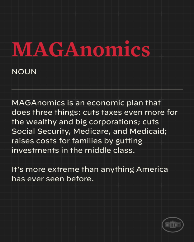 Plakat mit fettem schwarzem Text auf weißem Hintergrund, eingerahmt von einem schmalen schwarzen Rand, das 'Maganomics: Ein Wirtschaftsplan, der drei Dinge tut: Steuern für Wohlhabende und Großunternehmen weiter senkt.'