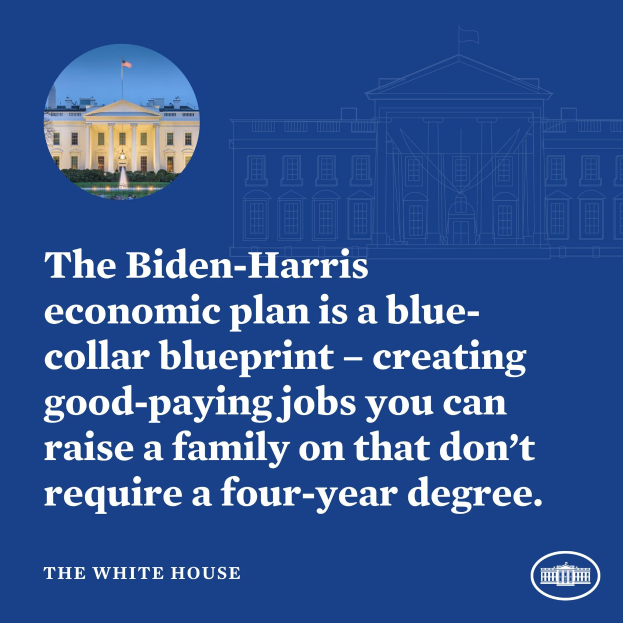 Plakat mit einem Bild des Weißen Hauses und Text, der den Biden-Harris-Wirtschaftsplan als blaues Arbeitsbuch für die Schaffung von gut bezahlten Jobs präsentiert, die Familien unterstützen, ohne einen vierjährigen Abschluss zu erfordern.