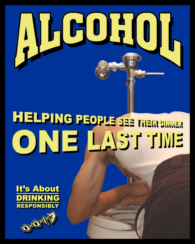 Plakat mit einer Person auf einer Toilette mit einem Wasserhahn im Hintergrund und dem Text "Alkohol: Hilft dabei, das Abendessen noch einmal zu sehen."