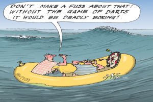 Cartoon of two people in a yellow inflatable boat on water with a speech bubble reading 'Don't make a fuss about that without the game of darts, it would be deadly boring'.